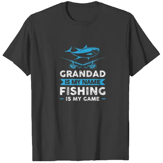 Mens Grandad Is My Name Fishing Is My Game Fisher T-shirt