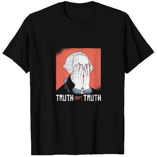 Truth Isnt Truth FUNNY George Washington Face Palm T-shirt