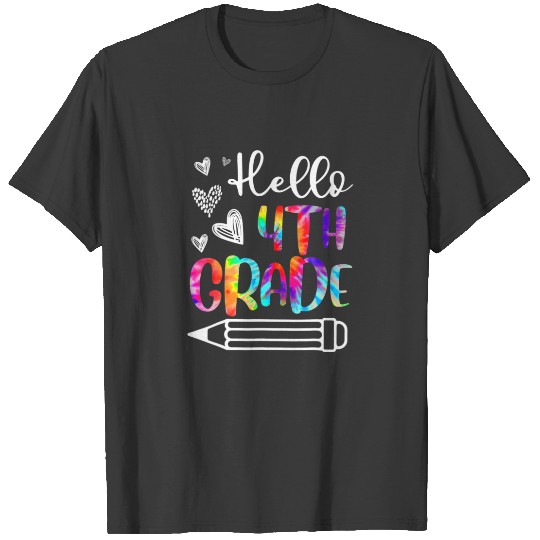 Hello First Day Of 4Th Grade Teacher Student Tye D T-shirt