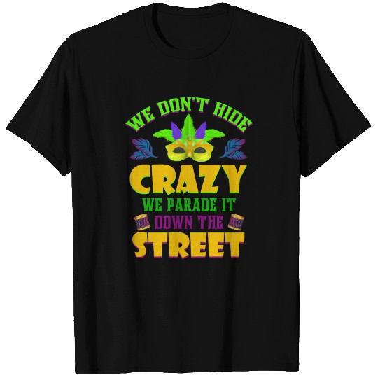 Mardi Gras Parade Crazy Down The Street T-shirt