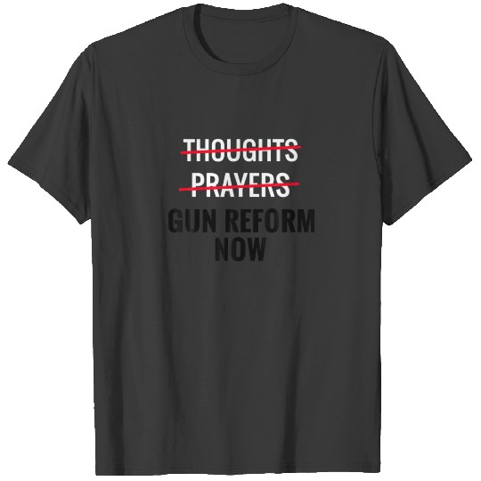 No Gun Awareness Day Thoughts Prayers Gun Reform N T-shirt