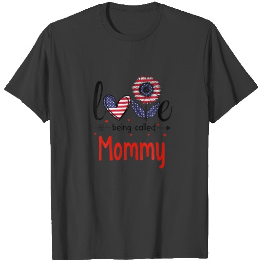 Love Being Called Mommy American Flag Patriotic 4T T-shirt