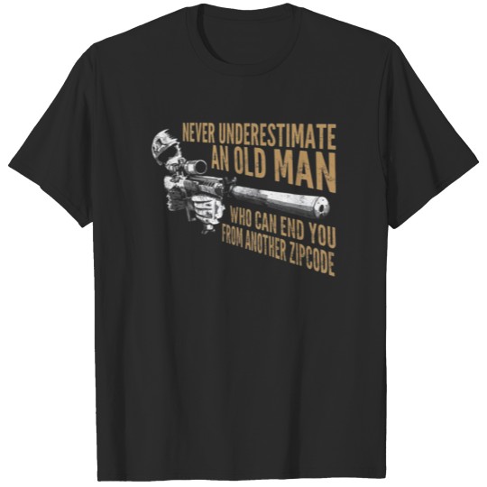 Discover Old Man Who Can End You From Another Zip Code (On T-shirt