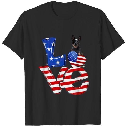 4Th Of July Patriotic LOVE Blue Heeler American Fl T-shirt
