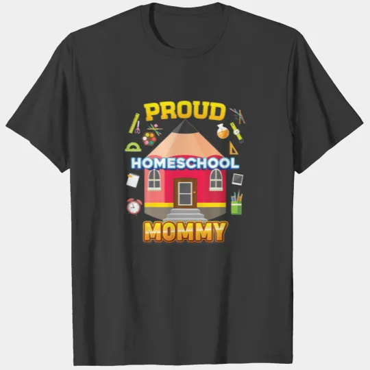 Proud Homeschool Mommy Dad Mom Family Kid Back To T-shirt