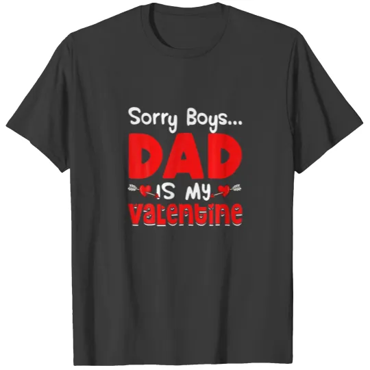 Matching Family Sorry Boys Dad Is My Valentine Hea T-shirt