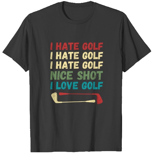 I Hate Golf Nice Shot I Love Golf, Funny Golf T-shirt