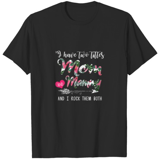 Discover Womens I Have Two Titles Mom And Mammy Floral Moth T-shirt