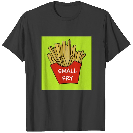 Small fry french fries T-shirt
