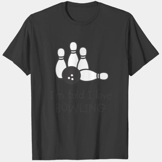 I'm told I love BOWLING Infant T-shirt