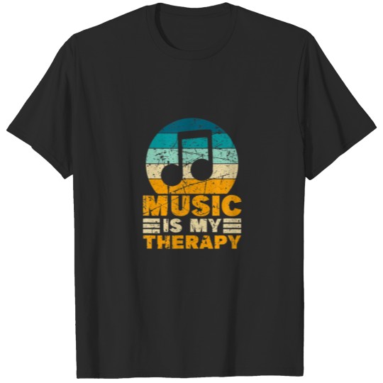 Discover Music Is My Therapy Inspiring Quote Music Lover Mu T-shirt