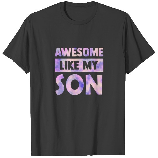 Awesome Like My Son Father's Day Matching Family T T-shirt