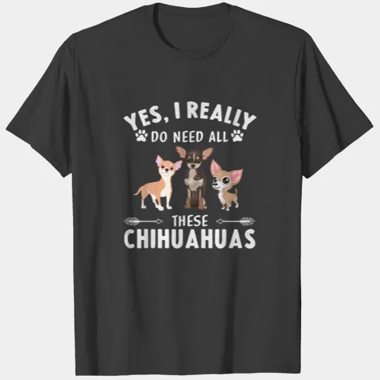 Yes, I Really Do Need All These Chihuahuas Sleeveless T-shirt