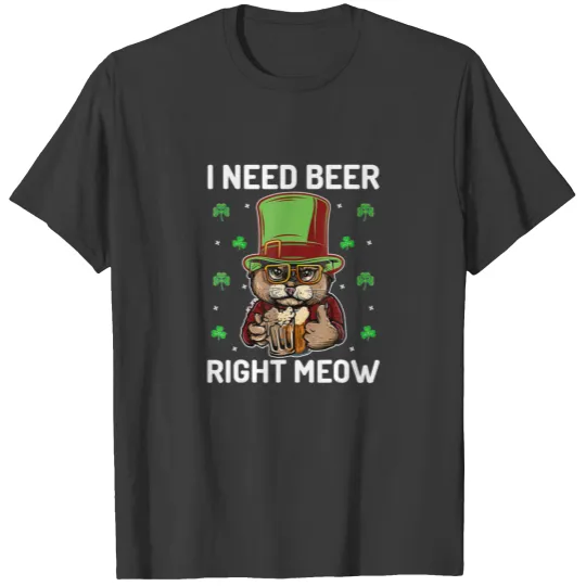 I Need Beer Right Meow, Funny Cat St Patricks Day, T-shirt