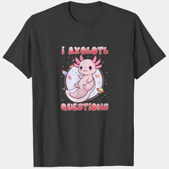 I Axolotl Questions Funny Kids Men Women Cute Axol T-shirt