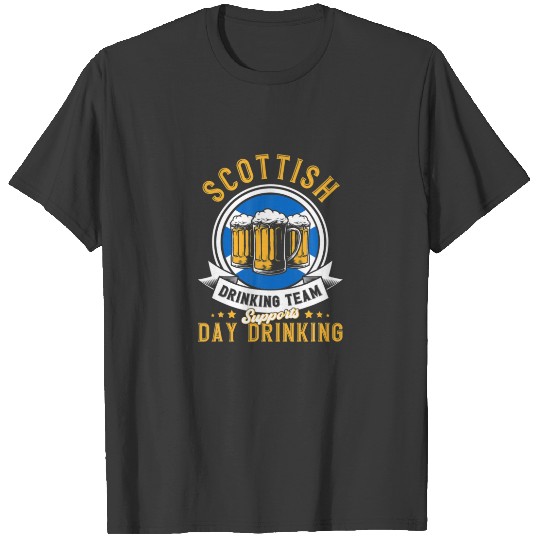 Scotland Drinking Team Supports Day Drinking Scot T-shirt