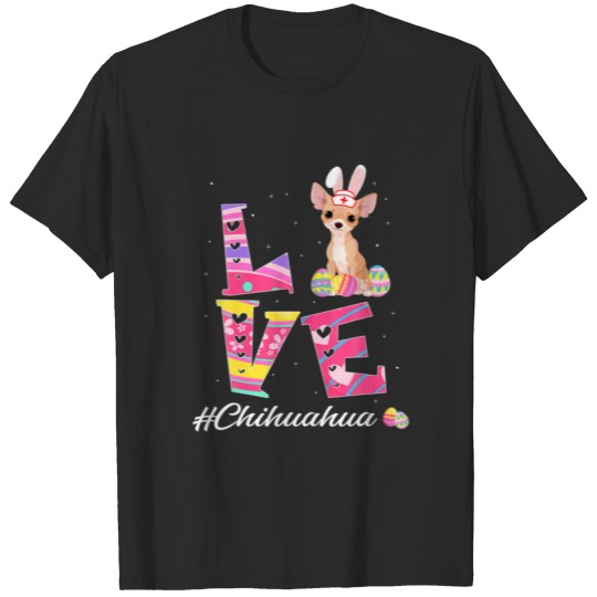 Discover Love Easter Chihuahua Bunny Ears Funny Dog Lovers T-shirt