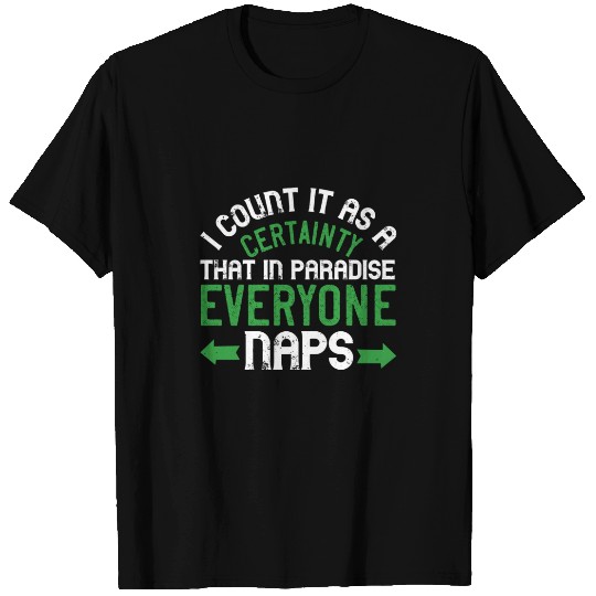 I count it as a certainty that in paradise T-shirt