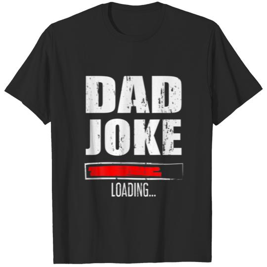Funny Dad Joke Loading Progress Bar Dad Jokes Fath T-shirt