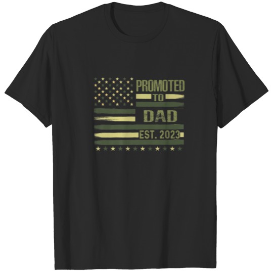 Promoted To Dad Est 2023 - Proud Army Military T-shirt