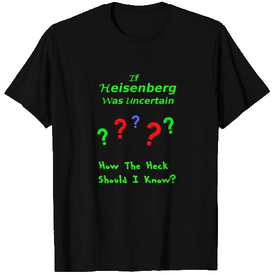 Heisenberg Uncertainty Limerick T-shirt