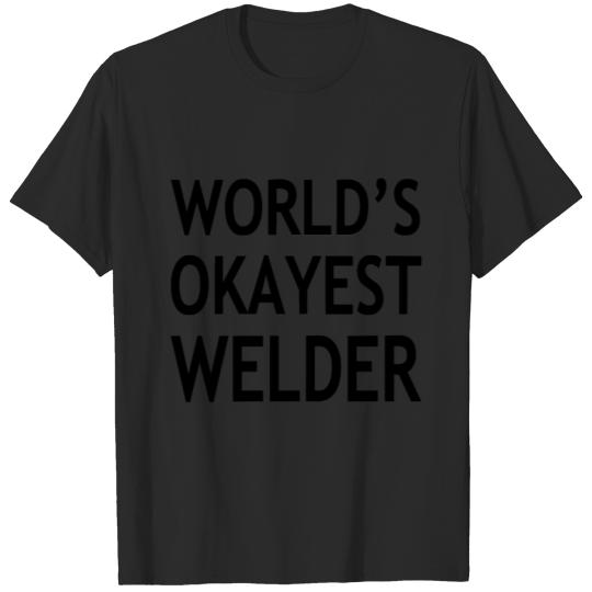 Discover World's Okayest Welder funny T-shirt
