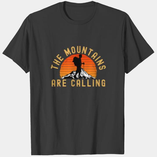 The Mountains Are Calling  Mountain T-shirt