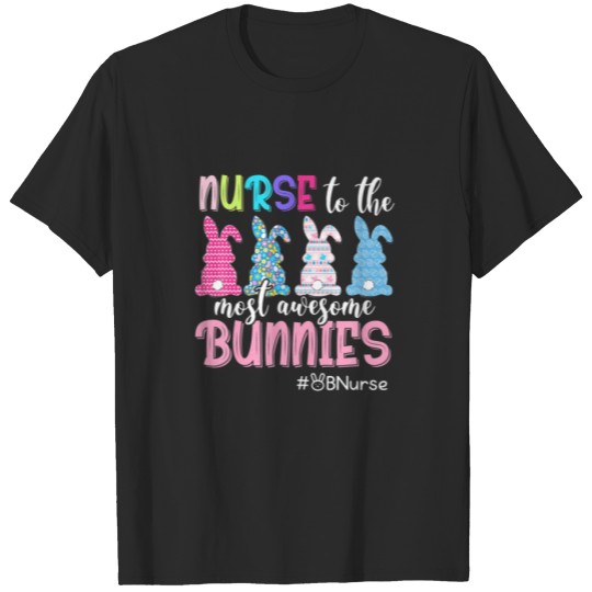 Discover OB Nurse To The Most Awesome Bunnies Lover Easter T-shirt