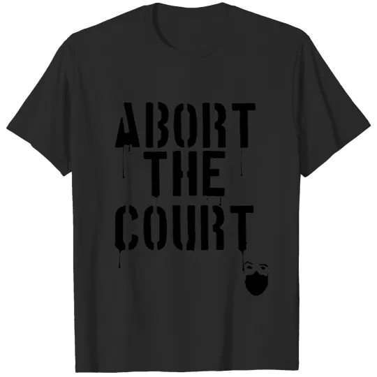 Abort the Court Feminist Reproductive Rights Roe Plus Size T-shirt