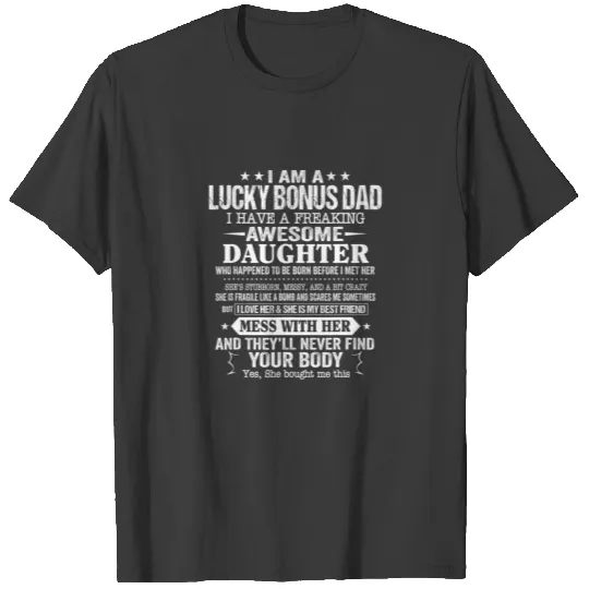 Funny Fathers Day Bonus Dad Gift From Daughter Son T-shirt