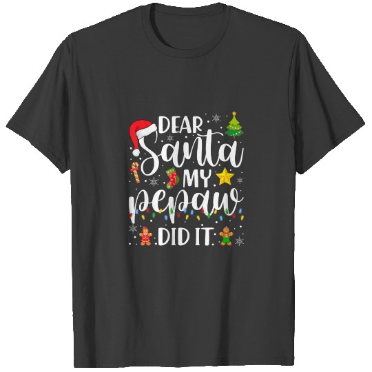 Discover Funny Dear Santa My Pepaw Did It Christmas Family T-shirt