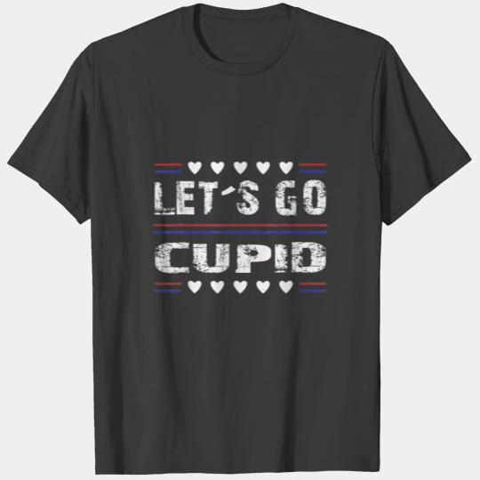 Lets Go Cupid Valentine's Day Cupid Lover T-shirt