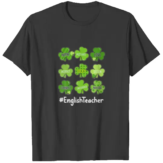Funny Shamrock Teach Love English Teacher St Patri T-shirt
