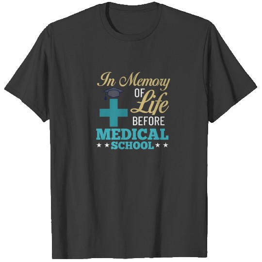 Medical School Doctor Student Med Education Gradua T-shirt