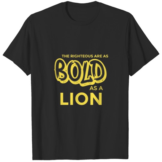 The Righteous Are As Bold As A LION - Bible Verse T-shirt