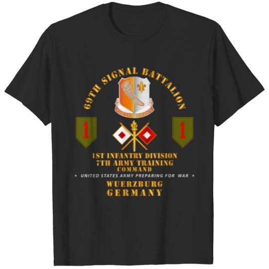 Army - 69th Signal Bn - 7th Army Tng Cmd - Wuerzbe T-shirt