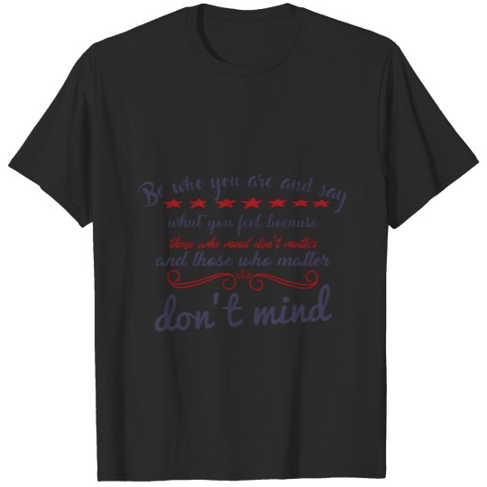 Discover those who mind don't matter and those who matter T-shirt