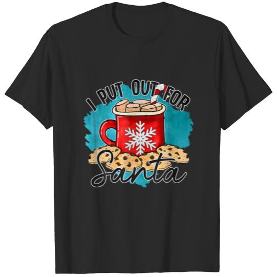 I Put Out For Santa Funny Christmas Cookies And Mi T-shirt