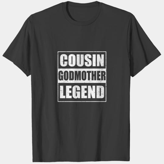 Cousin God-Mother Legend Family Funny Mothers Day T-shirt