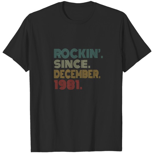 Discover 40Th Birthday Rockin' Since December 1981 40 Years T-shirt