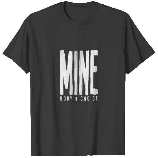 Pro Choice Mine Body & Choice Hand Painted Style T T-shirt