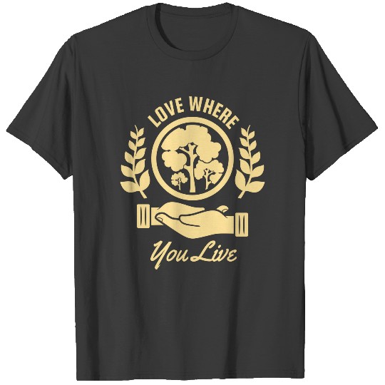 Love Where You Live happy earth day Plus Size T-shirt