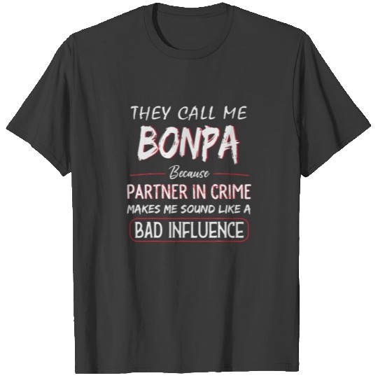 Mens They Call Me Bonpa Because Partner In Crime F T-shirt
