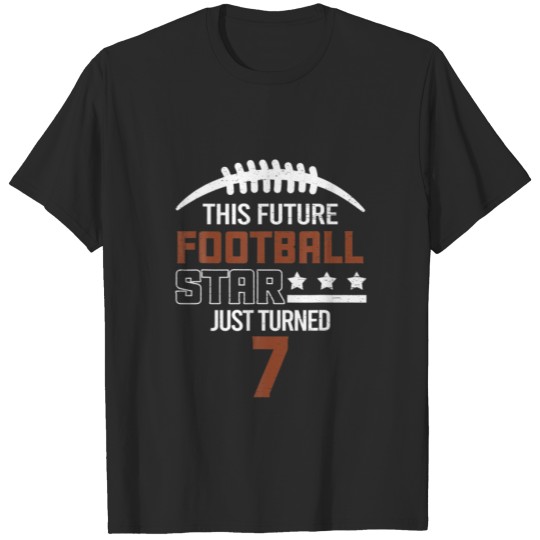 Discover 7Th Birthday Future Football Star Just Turned 7 T-shirt