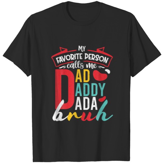Discover Dad Daddy Bruh My Favorite People Calling Me Dad D T-shirt