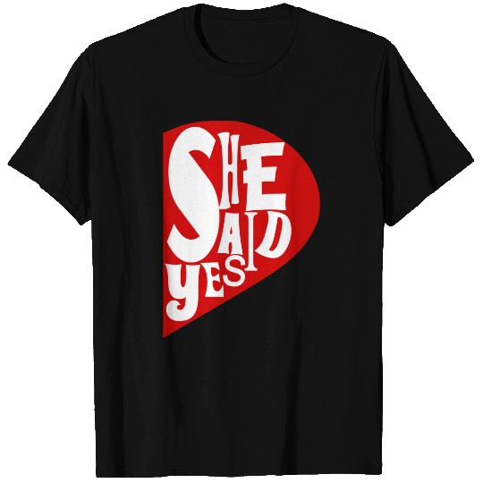 HE ASKED SHE SAID YES,ENGAGEMENT T-shirt