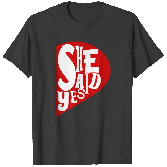 HE ASKED SHE SAID YES,ENGAGEMENT T-shirt
