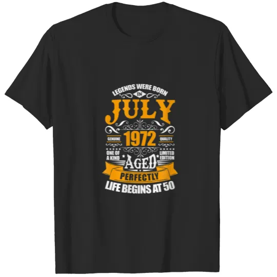 Legends Were Born In July 1972 50Th Birthday 50 Ye T-shirt