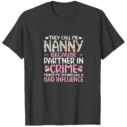 They Call Me Nanny Because Partner In Crime Mother T-shirt