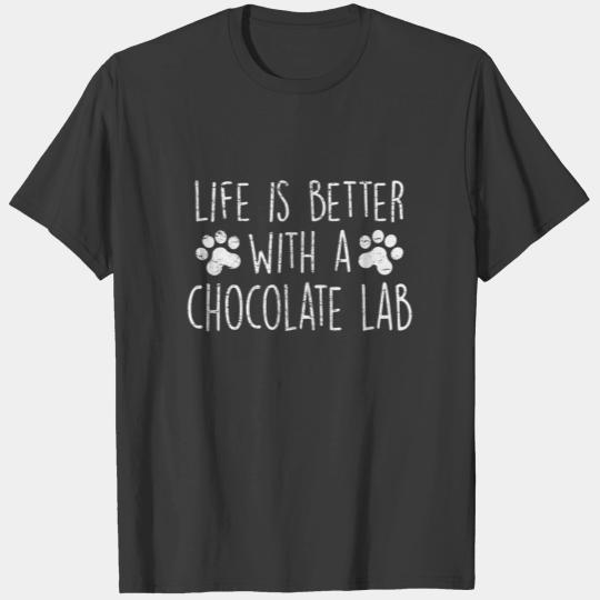 Dog Lover Life Is Better With Chocolate Lab Lovers T-shirt
